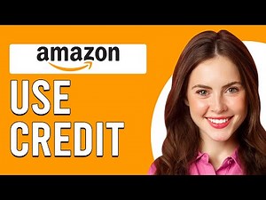 How To Use Amazon Credit (How Do I Use Credit On Amazon?)