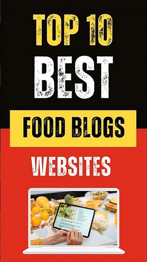 Best Food Blogs : Top 10 Websites