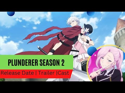 Plunderer Season 2 Release Date | Trailer | Cast | Expectation | Ending Explained
