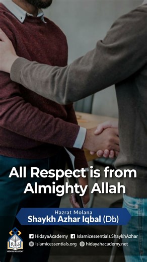 All Respect is from Almighty Allah