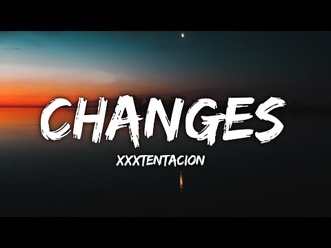 Xxxtentacion - Changes (Lyrics)