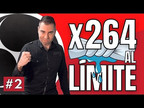 Todo sobre x264 | Configuración OBS para transmitir o grabar #2