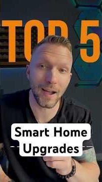 Top 5 Smart Home Upgrades
