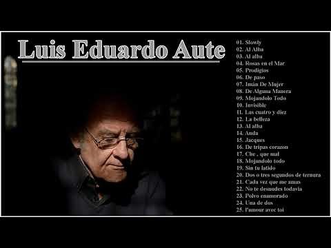 Luis Eduardo Aute Sus Grandes Exitos - Top 25 Mejores Canciones De Luis Eduardo Aute