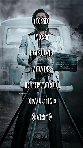 Top 10 Most Popular Movies in the World of All Time (Part 1) #hollywoodfilm #filmstars #starmovies