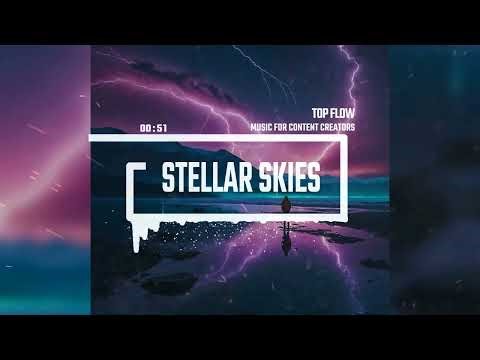 "Stellar Skies" - Royalty Free [Cinematic] Music (No Copyright) | Top Flow