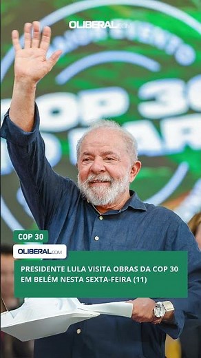 Presidente Lula visita obras da Cop 30 em Belém nesta sexta feira 11