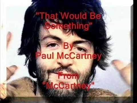 "That Would Be Something" By Paul McCartney