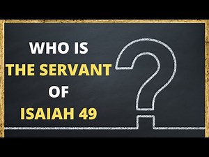 Who Is Isaiah 49 Talking About #MysteryServantRevealed