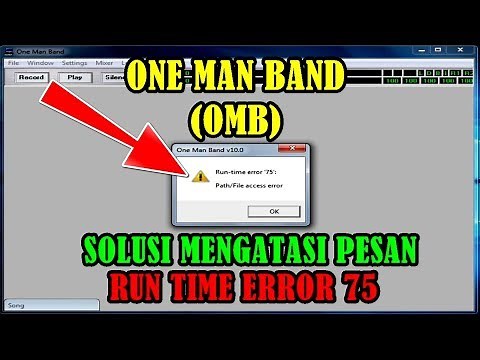 CARA MENGATASI Pesan RUN TIME ERROR 75 Pada Aplikasi ONE MAN BAND (OMB)