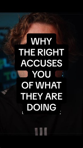 Why The Right Accuses You of What They’re Guilty Of #psychology #politics #cult #fyp #projection