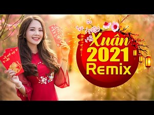 Nhạc Xuân 2021 Remix, Nhạc Tết Dj Bass Căng Sôi Động - Xa Quê Mở Nghe Thật To Để Trở Về Quê Hương