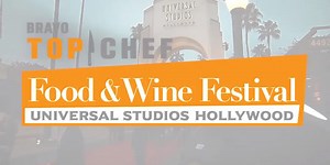 Universal Studios Hollywood and Bravo Team for the First-Ever Food & Wine Festival on March 19-20, 2020 | Chip and Company