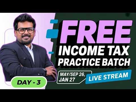 FREE Tax PRACTICE BATCH - DAY 3 - CA INTER - May 26 & Onwards #may2026exams #incometax #cainter