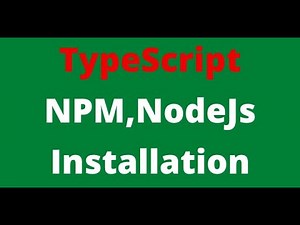 1.TypeScript | Node.js | NPM Installation [07-Mar-2021]