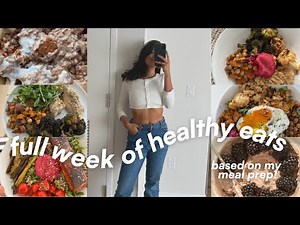 WHAT I EAT IN A WEEK | easy + balanced meals using my weekly ingredient prep!