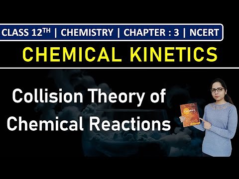 Class 12th Chemistry | Collision Theory of Chemical Reactions | Chapter 3 | NCERT