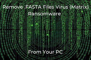 .FASTA Files Virus (Matrix) – Remove It