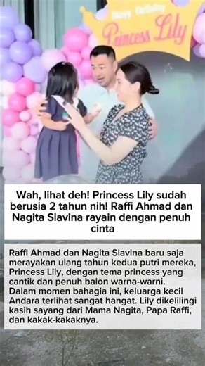 Raffi Ahmad & Nagita Rayakan Ultah Ke-2 Princess Lily yang Super Imut! 🎉👑