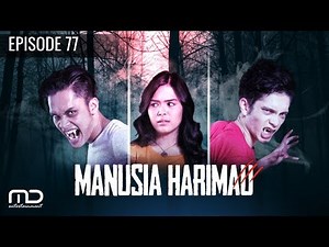 Manusia Harimau - Episode 77