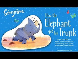Storytime: How the Elephant Got his Trunk 🐘 A classic story read aloud for young children
