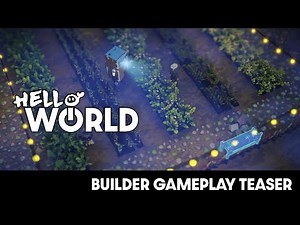 Hello World Builder Gameplay Teaser