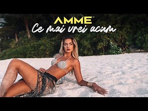 AMME ❌ Ce mai vrei acum | Videoclip Oficial