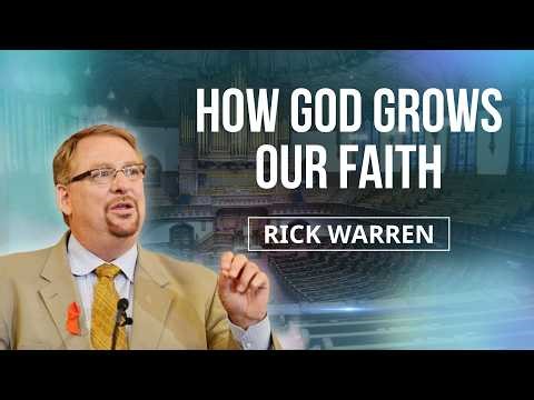 HOW GOD GROWS OUR FAITH | RICK WARREN INTEGRITY