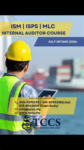 ISM, ISPS & MLC INTERNAL AUDITOR COURSE Pengambilan Julai 2026 Latihan profesional TCCS Marine Sdn Bhd untuk melengkapkan peserta dengan kemahiran menjalankan audit dalaman mengikut keperluan Kod ISM, Kod ISPS dan Maritime Labour Convention (MLC). Memberi pemahaman mendalam mengenai proses audit, pematuhan standard antarabangsa, pengenalpastian ketidakpatuhan serta penambahbaikan berterusan dalam operasi dan pengurusan maritim. Maklumat & Pendaftaran: Lisa Yeh: 011-1939 3393 / 019-829 3338 Capt 