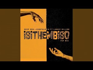 Deep Sen & Kingtalkzin - Isithembiso feat. Lannie Billion (PSP MIX)