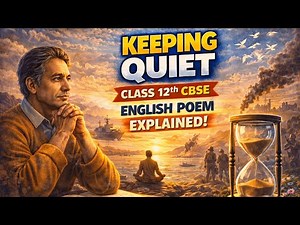 Keeping Quiet | Class 12 English Flamingo | Poem Explanation by Meenakshi Sharma| CBSE 2025|