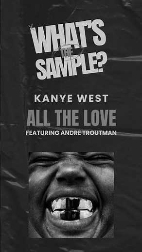 Kanye West - All The Love (What's The Sample?) #whatsthesample
