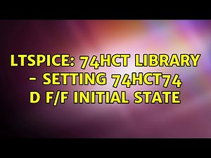 LTSpice: 74HCT Library - Setting 74HCT74 D F/F Initial State