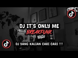 DJ IT'S ONLY ME BREAKFUNK SOUND MALX VIRAL TIK TOK TERBARU 2024 !!!