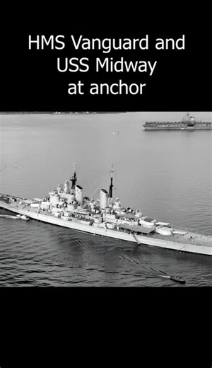HMS Vanguard (23) and USS Midway (CVA-41) at anchor #sea #ww2 #history #battleship#shorts