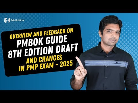 Overview and Feedback on PMBOK Guide 8th Edition Draft and Changes in PMP Exam - 2025