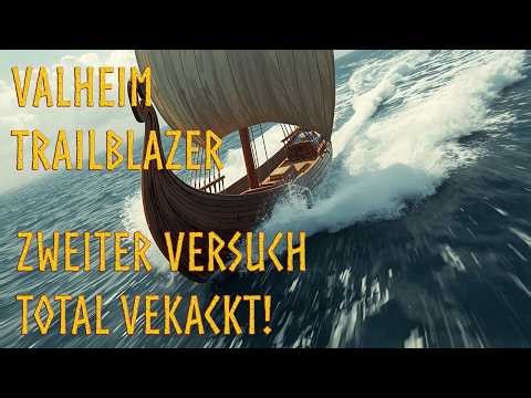 Valheim Trailblazer - Der zweite Versuch - total verkackt!