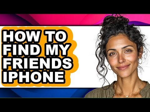 How to Find My Friends Iphone - Full Guide