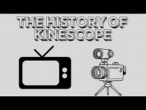 The History of Kinescope!