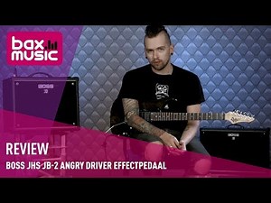 Boss JHS JB-2 Angry Driver effectpedaal Review | Bax Music