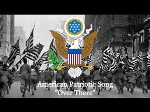 "Over There" - American Patriotic Song