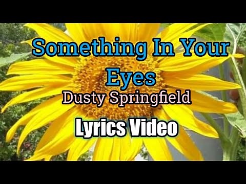 Something In Your Eyes - Dusty Springfield (Lyrics Video)