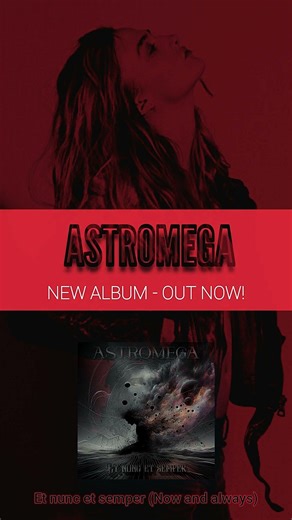 ASTROMEGA - The album: Et nunc et semper (Now and always)