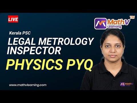 Legal Metrology Inspector PSC Physics PYQ Discussion | Last Exam Questions Explained #keralapsc