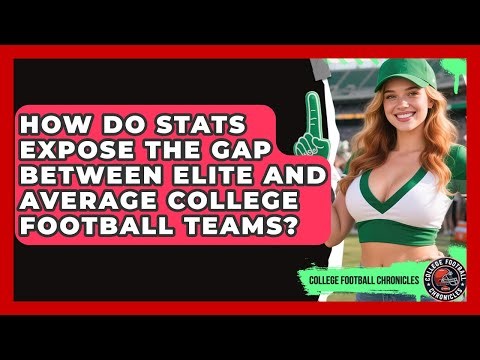 How Do Stats Expose The Gap Between Elite And Average College Football Teams?
