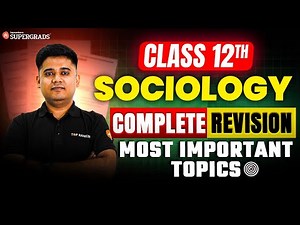 Class 12 Sociology Complete Revision of Most Important Topics ✍️| CBSE Board Exam 2025 🎯