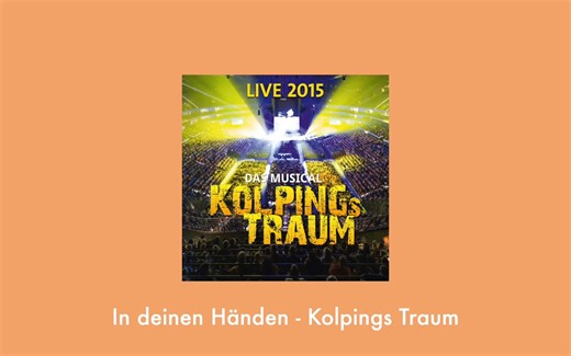 音乐剧日推歌单 l Sunday l In deinen Händen - Kolpings Traum