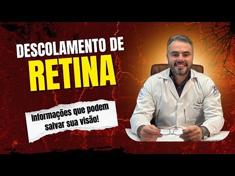 Descolamento de Retina SEM mistério: Sintomas, Causas e Tratamento