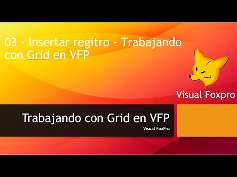 03 - Insertar regitro - Trabajando con Grid en VFP | Visual FoxPro