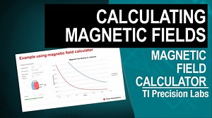 Magnetic field calculator | Video | TI.com